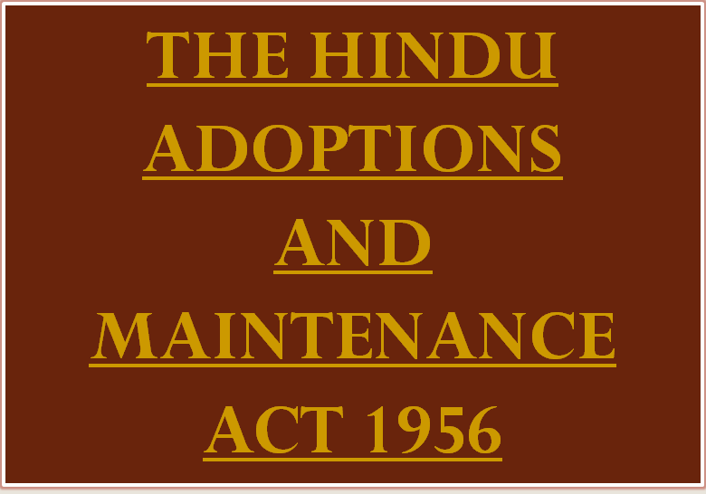 THE HINDU ADOPTIONS AND MAINTENANCE ACT 1956