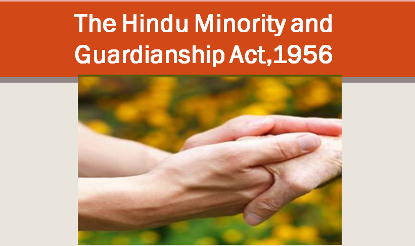 The Hindu Minority and Guardianship Act 1956