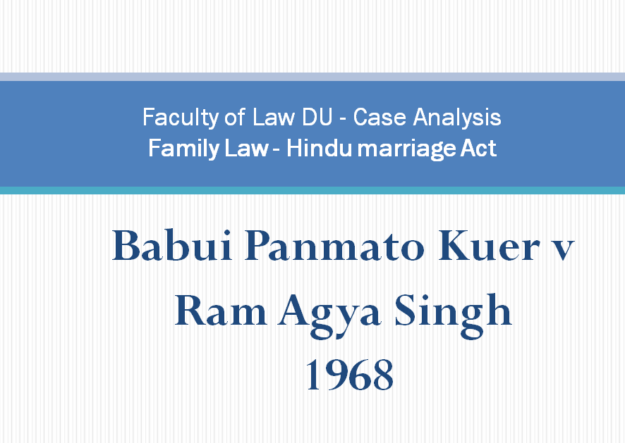 Babui Panmato Kuer v Ram Agya Singh, 1968 Case Analysis