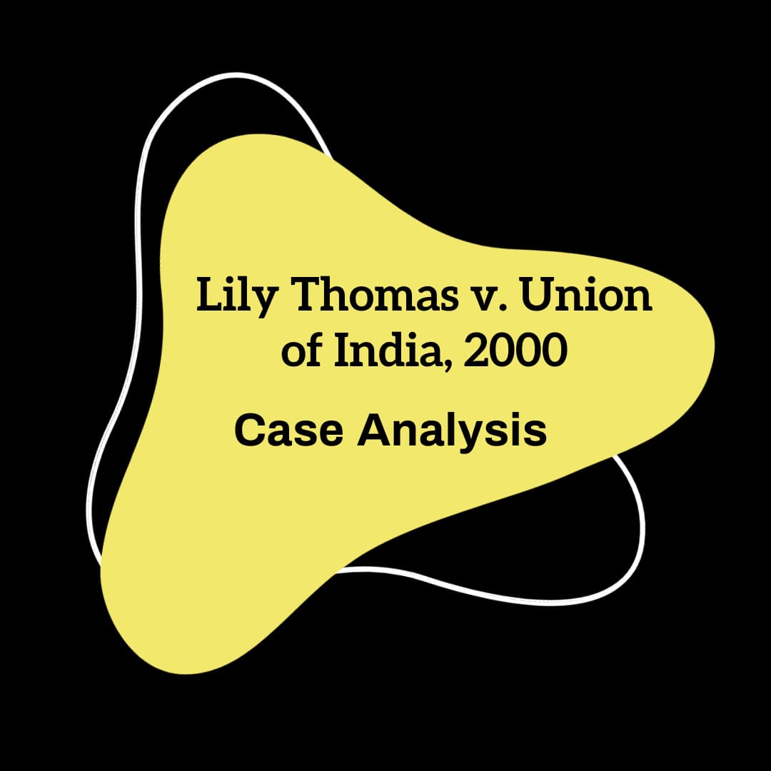 Lily Thomas v. Union of India, 2000 Case Analysis