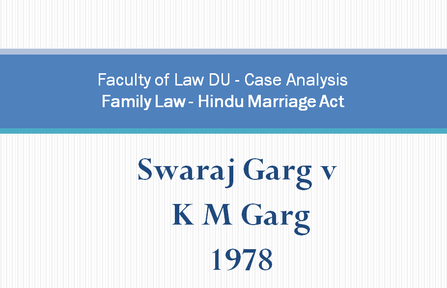 Swaraj Garg v K M Garg, 1978 Case Analysis