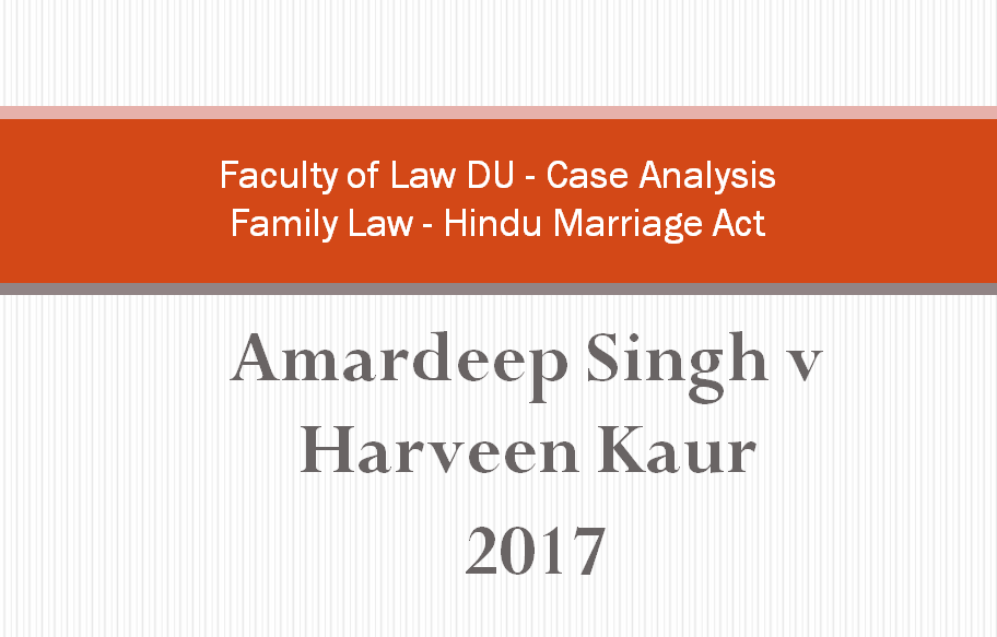 Amardeep Singh v Harveen Kaur  2017 Case Analysis