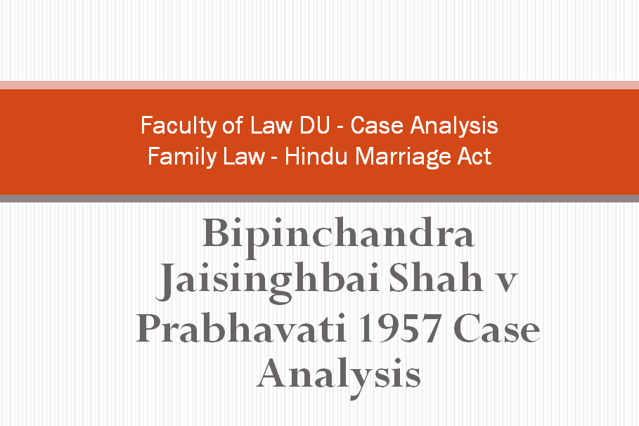 Bipinchandra Jaisinghbai Shah v Prabhavati 1957 Case Analysis