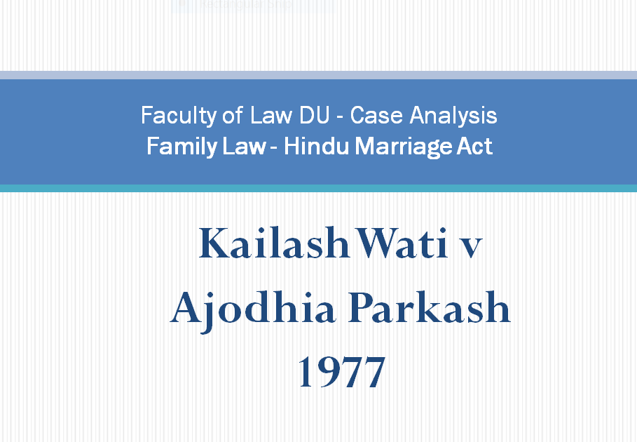 Kailash Wati v Ajodhia Parkash, 1977  Case Analysis