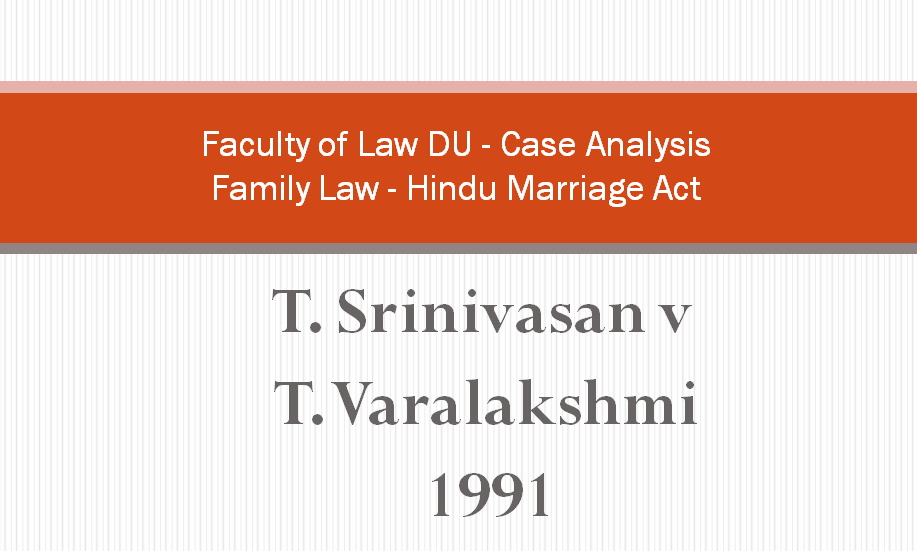 T Srinivasan v T Varalakshmi 1991 Case Analysis