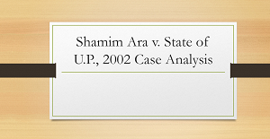 Shamim Ara v State of U.P  2002 Case Analysis
