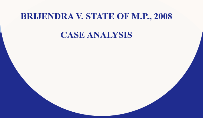 Brijendra v  State of M P  2008 Case Analysis