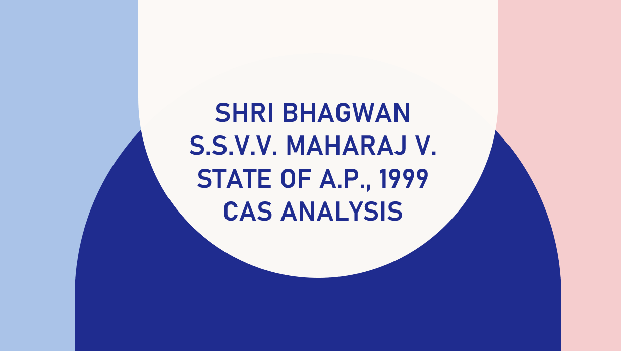 Shri Bhagwan S S V V  Maharaj v State of A P 1999 Case Analysis