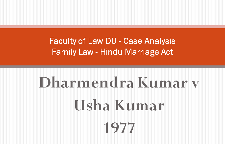 Dharmendra Kumar v Usha Kumar 1977 Case Analysis